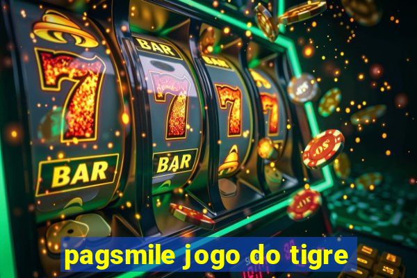 pagsmile jogo do tigre